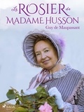 Guy De Maupassant - Le Rosier de Madame Husson.