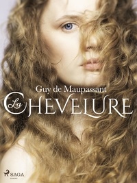 Guy De Maupassant - La Chevelure.