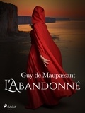 Guy De Maupassant - L'Abandonné.