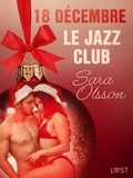 Sara Olsson et  Ordentop - 18 décembre : Le Jazz Club – Un calendrier de l’Avent érotique.