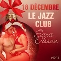 Sara Olsson et  Ordentop - 18 décembre : Le Jazz Club – Un calendrier de l’Avent érotique.