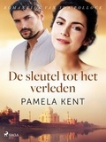 Pamela Kent - De sleutel tot het verleden.