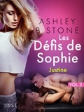 Ashley B. Stone - Les Défis de Sophie vol. 3 : Justine - Une nouvelle érotique.