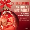 Amanda Backman et  Ordentop - 22 décembre : Anton au nez rouge – Un calendrier de l'Avent érotique.