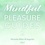 Michelle Miller et Asgerbo Persson - Mindful Pleasure Guides 2 – Read by sexologist Asgerbo.