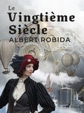 Albert Robida - Le Vingtième Siècle.