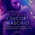 Reiner Larsen Wiese et Marianne Sophia Wise - L’escort maschio - 3 brevi racconti erotici in collaborazione con Erika Lust.