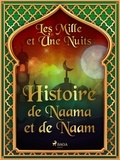 – Les Mille Et Une Nuits et Antoine Galland - Histoire de Naama et de Naam.