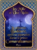 – Les Mille Et Une Nuits et Antoine Galland - La princesse Badoure, après sa séparation d'avec le prince Camaralzaman.