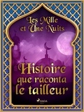 – Les Mille Et Une Nuits et Antoine Galland - Histoire que raconta le tailleur.