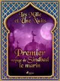 – Les Mille Et Une Nuits et Antoine Galland - Premier voyage de Sindbad le marin.