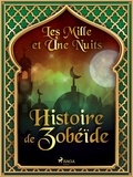 – Les Mille Et Une Nuits et Antoine Galland - Histoire de Zobéïde.