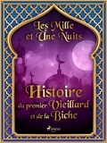 – Les Mille Et Une Nuits et Antoine Galland - Histoire du premier Vieillard et de la Biche.