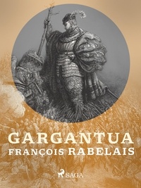 François Rabelais - Gargantua.
