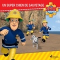  Mattel et Jake Meniani - Sam le Pompier - Un super chien de sauvetage.