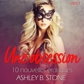Ashley B. Stone et  Polma - Une obsession - 10 nouvelles érotiques.