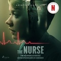 Kristian Corfixen et Marina Heide - The Nurse – L’une des affaires de meurtres les plus spectaculaires de Scandinavie.