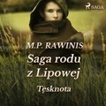 Marian Piotr Rawinis et Joanna Domańska - Saga rodu z Lipowej 18: Tęsknota.