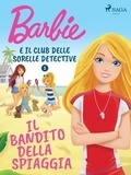  Mattel et Raffaella Casati - Barbie e il Club delle Sorelle Detective 1 - Il bandito della spiaggia.
