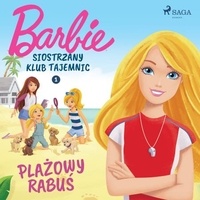 Mattel et Michalina Roś - Barbie - Siostrzany klub tajemnic 1 - Plażowy rabuś.