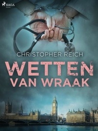 Christopher Reich et Jan Mellema - Wetten van wraak.