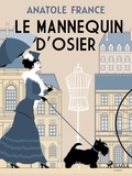 Anatole France - Le Mannequin d'osier.
