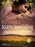 Tara Kuypers - Joans bevrijding 1: Liefde in de wijnvelden.