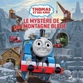  Mattel et Marie Timothée Mackowiak - Thomas et ses amis - Le Mystère de la montagne bleue.