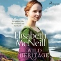 Elisabeth Mcneill et Shona White - Wild Heritage.