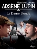 Maurice Leblanc - Arsène Lupin -- La Dame Blonde.