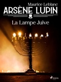 Maurice Leblanc - Arsène Lupin -- La Lampe Juive.