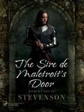 Robert Louis Stevenson - The Sire de Maletroit's Door.