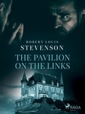Robert Louis Stevenson - The Pavilion on the Links.