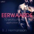 B. J. Hermansson et Tineke Jorissen-Wedzing - Eerwaarde - 10 erotische verhalen.