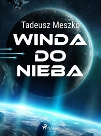 Tadeusz Meszko - Winda do nieba.