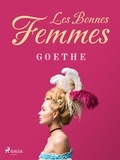 Johann Wolfgang von Goethe - Les Bonnes Femmes.