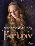 Madame D'Aulnoy - Fortunée.
