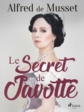 Alfred de Musset - Le Secret de Javotte.