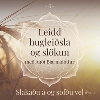 Trine Holt Arnsberg et  E.S. - Leidd hugleiðsla og slökun - Slakaðu á og sofðu vel.