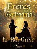 Freres Grimm - Le Roi Grive.
