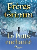 Freres Grimm - Le Puits enchanté.