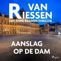 Joop van Riessen et Inge Ipenburg - Aanslag op de dam.