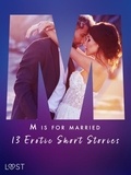 Kristiane Hauer et Erika Svensson - M is for Married - 13 Erotic Short Stories.