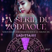 Alexandra Södergran et Sarah Skov - La série du zodiaque: nouvelles érotiques sous le signe du Sagittaire.