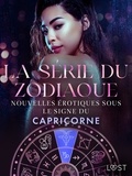 Vanessa Salt et Virginie Bégaudeau - La série du zodiaque : nouvelles érotiques sous le signe du Capricorne.