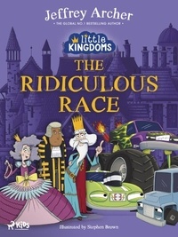 Jeffrey Archer - Little Kingdoms: The Ridiculous Race.