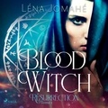 Léna Jomahé et Sara Bourre - Blood Witch, Résurrection Tome 1.