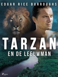 Edgar Rice Burroughs et Willem Jacob Aarland Roldanus - Tarzan en de leeuwman.