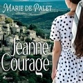 Marie de Palet et Sarah Bonrepaux - Jeanne Courage.