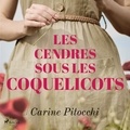 Carine Pitocchi et Anne Millet - Les Cendres sous les coquelicots.